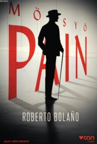 Mösyö Pain | Roberto Bolaño | Can Yayınları