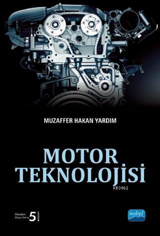 Motor Teknolojisi | Muzaffer Hakan Yardım | Nobel Akademik Yayıncılık