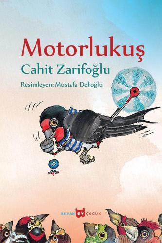 Motorlu Kuş (Resimli) | Cahit Zarifoğlu | Beyan Çocuk