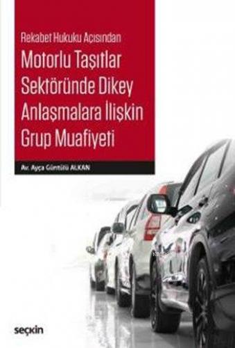 Motorlu Taşıtlar Sektöründe Dikey Anlaşmalara İlişkin Grup Muafiyeti |