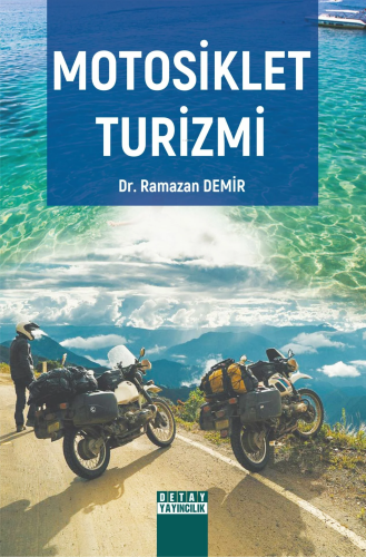 Motosiklet Turizmi | Ramazan Demir | Detay Yayıncılık