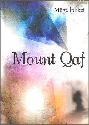 Mount Qaf | Müge İplikçi | Milet Dergi Kitap Yayın