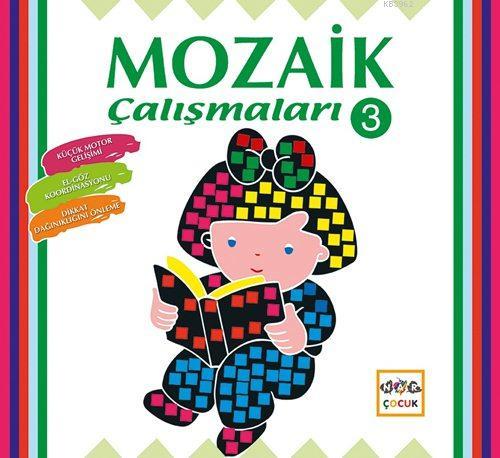 Mozaik Çalışmaları 3; +4 Yaş | Kolektif | Nar Yayınları