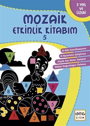 Mozaik Etkinlik Kitabım - 5; 3+ Yaş | Kolektif | Nar Yayınları