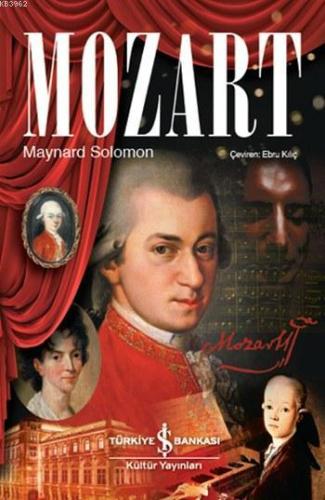 Mozart A Life | Maynord Solomon | Türkiye İş Bankası Kültür Yayınları