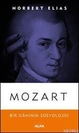 Mozart; Bir Dahinin Sosyolojisi | Norbert Elias | Alfa Basım Yayım Dağ