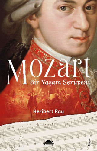 Mozart:Bir Yaşam Serüveni | Heribert Rau | Maya Kitap