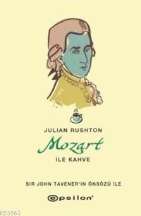 Mozart ile Kahve (Ciltli) | Julian Rushton | Epsilon Yayınevi