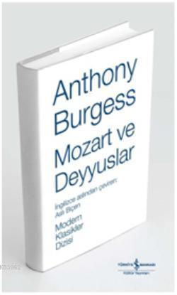 Mozart ve Deyyuslar (Ciltli) | Anthony Burgess | Türkiye İş Bankası Kü