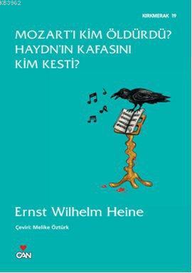 Mozart'ı Kim Öldürdü? Haydn'ın Kafasını Kim Kesti? | Ernst Wilhelm Hei