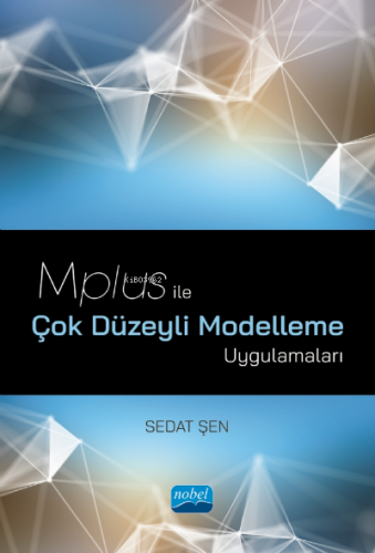 Mplus ile Çok Düzeyli Modelleme Uygulamaları | Sedat Şen | Nobel Akade