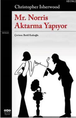 Mr. Norris Aktarma Yapıyor | Christopher Isherwood | Yapı Kredi Yayınl