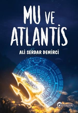 Mu ve Atlantis | Ali Serdar Demirci | Eftalya Kitap