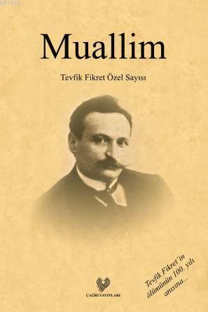 Muallim; Tevfik Fikret Özel Sayısı - Osmanlı Türkçesi aslı ile birlikt