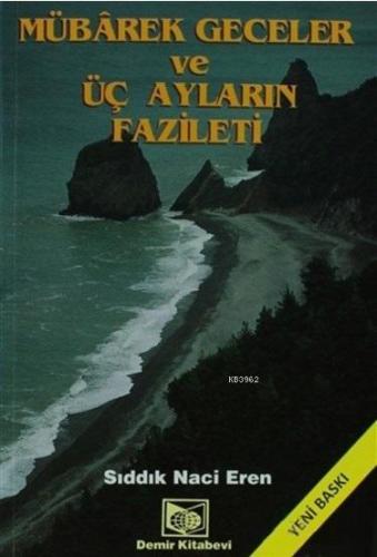 Mübarek Geceler ve Üç Ayların Fazileti (Şamua) | Sıddık Naci Eren | De