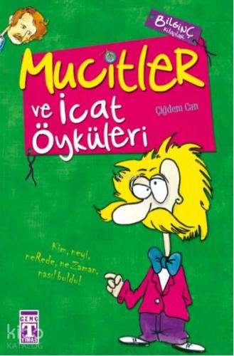 Mucitler ve İcat Öyküleri | Çiğdem Can | Genç Timaş