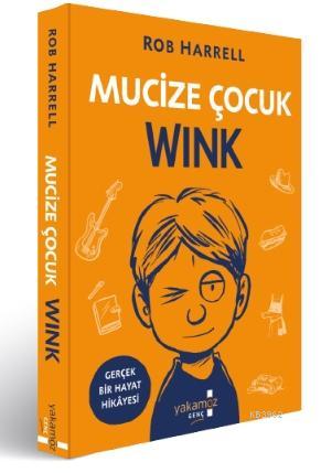 Mucize Çocuk - Wink | Rob Harrell | Yakamoz Yayınları