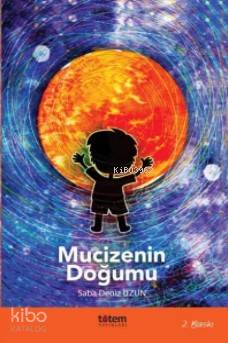 Mucizenin Doğumu | Saba Deniz Uzun | Totem Yayınları