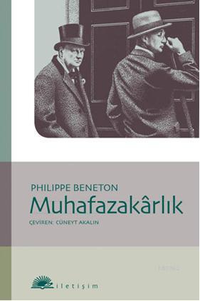 Muhafazakarlık | Philippe Beneton | İletişim Yayınları