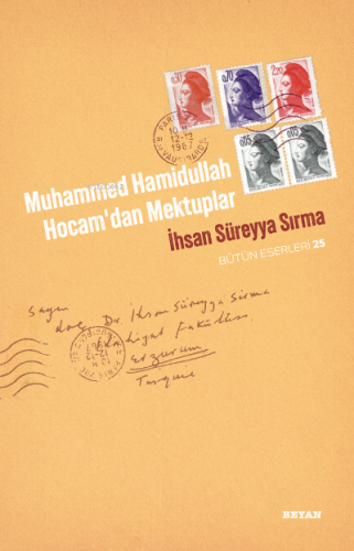 Muhammed Hamidullah ;Hocam'dan Mektuplar | İhsan Süreyya Sırma | Beyan