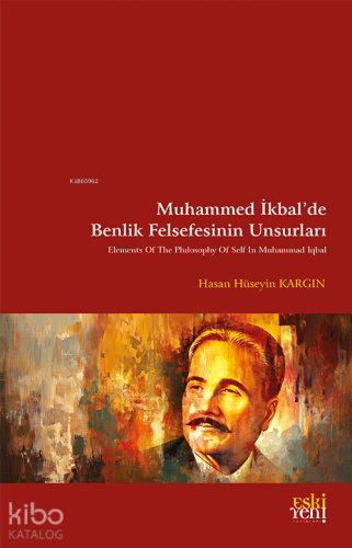 Muhammed İkbal’de Benlik Felsefesinin Unsurları | Hasan Hüseyin Kargın