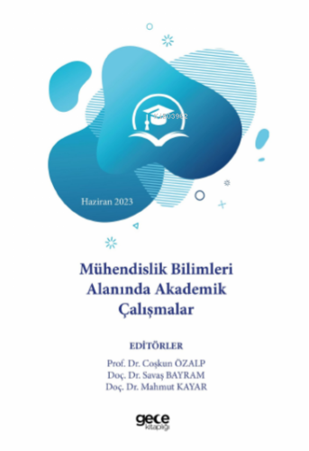 Mühendislik Bilimleri Alanında Akademik Çalışmalar | Mahmut Kayar | Ge