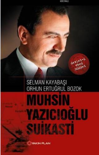 Muhsin Yazıcıoğlu Suikasti | Selman Kayabaşı | Yakın Plan Yayınları