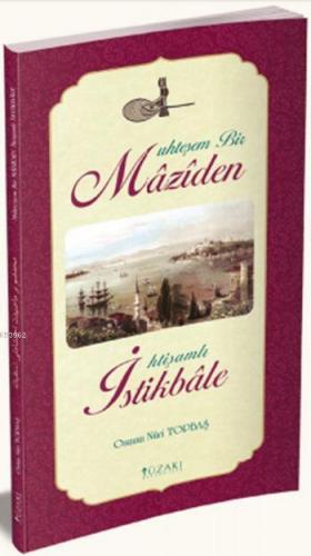 Muhteşem Bir Mâzîden İhtişamlı İstikbâle | Osman Nuri Topbaş | Yüzakı 