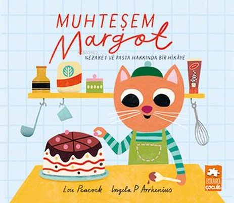 Muhteşem Margot - Nezaket ve Pasta Hakkında Bir Hikaye | Lou Peacock |