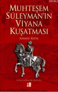 Muhteşem Süleyman´ın Viyana Kuşatması | Ahmed Refik | Babıali Kültür Y