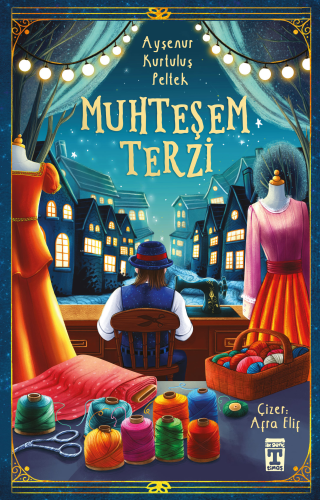 Muhteşem Terzi | Ayşenur Kurtuluş Peltek | İlk Genç Timaş Yayınları