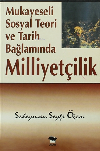 Mukayeseli Sosyal Teori ve Tarih Bağlamında Milliyetçilik | Süleyman S