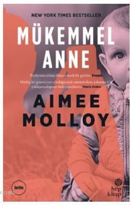 Mükemmel Anne | Aimee Molloy | Hep Kitap