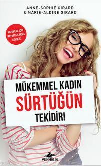 Mükemmel Kadın Sürtüğün Tekidir! | Marie Aldine Girard | Pegasus Yayın