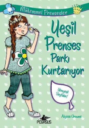 Mükemmel Prensesler 3 - Yeşil Prenses Parkı Kurtarıyor | Alyssa Crowne