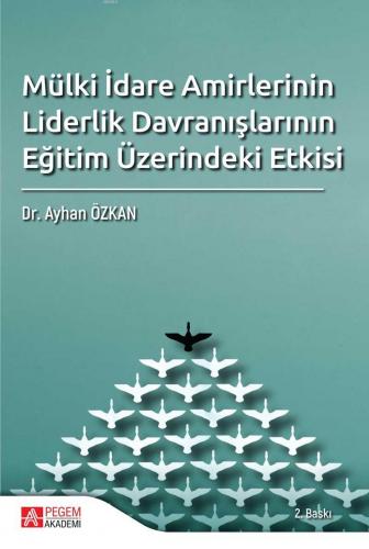 Mülki İdare Amirlerinin Liderlik Davranışlarının Eğitim Üzerindeki Etk