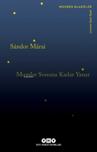 Mumlar Sonuna Kadar Yanar | Sandor Marai | Yapı Kredi Yayınları ( YKY 