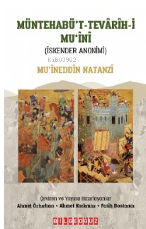 Müntehabü’t-Tevarih-i MuiniÎ ;(İskender Anonimi) | Mu‘îneddîn Natanzî 