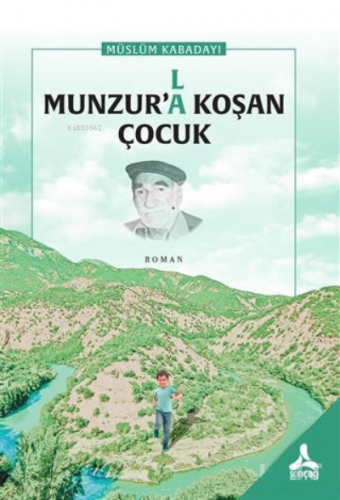 Munzur’la Koşan Çocuk | Müslüm Kabadayı | Sonçağ Yayınları