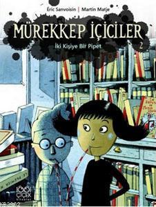 Mürekkep İçiciler 2 - İki Kişiye Bir Pipet | Eric Sanvoisin | 1001 Çiç