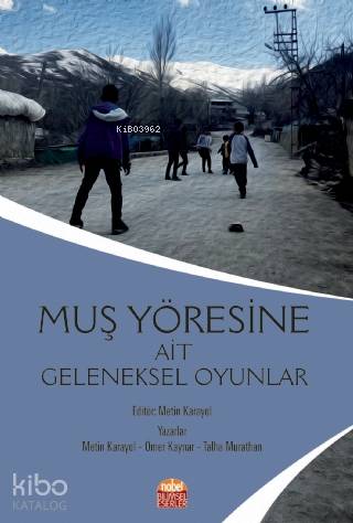 Muş Yöresine Ait Geleneksel Oyunlar | Metin Karayol | Nobel Bilimsel E