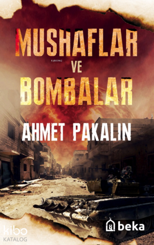 Mushaflar ve Bombalar | Ahmet Pakalın | Beka Yayınları