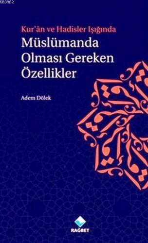 Müslümanda Olması Gereken Özellikler | Adem Dölek | Rağbet Yayınları