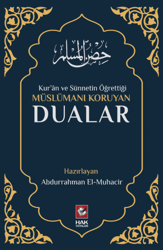 Müslümanı Koruyan Dualar | Abdurrahman El-Muhacir | Hak Yayınları