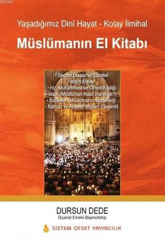 Müslümanın El Kitabı; Yaşadığımız Dinî - Hayat Kolay İlmihal | Selçuk 