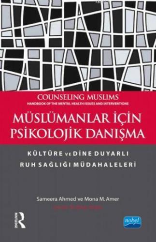 Müslümanlar İçin Psikolojik Danışma; Kültüre ve Dine Duyarlı Ruh Sağlı