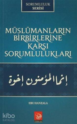 Müslümanların Birbirlerine Karşı Sorumlulukları; Sorumluluk Serisi | E