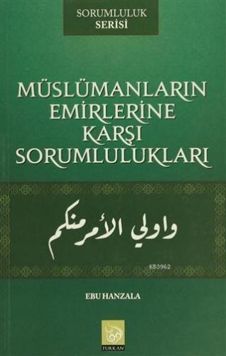 Müslümanların Emirlerine Karşı Sorumlulukları | Ebu Hanzala | Furkan K