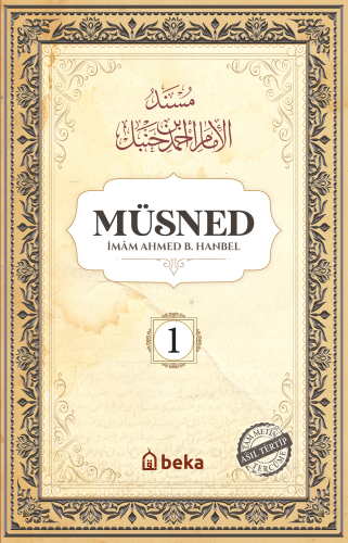 Müsned ( 1. Cilt- Arapça Metinsiz ) | İmam Ahmed B. Hanbel | Beka Yayı