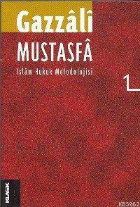 Mustasfa İslam Hukuk Metodolojisi Cilt: 1 | Muhammed Gazali | Klasik Y